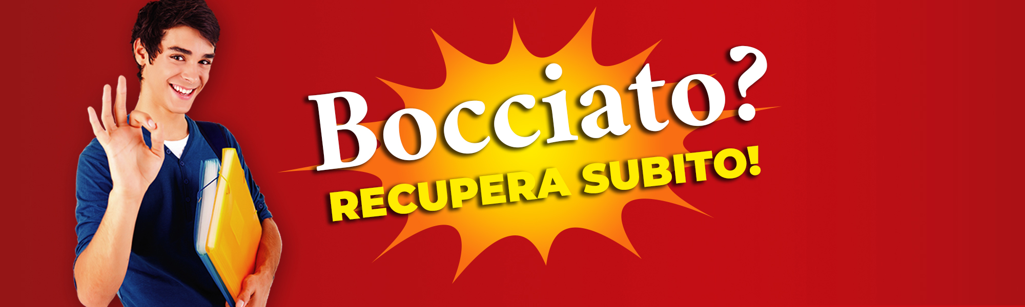 Bocciato? Recupera subito! Bocciato? Recupera subito!